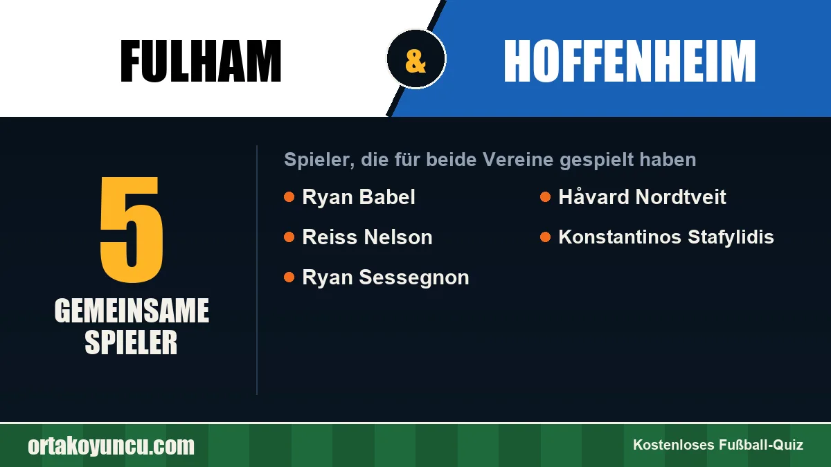Spieler, die für Fulham und Hoffenheim gespielt haben: 5 Spieler