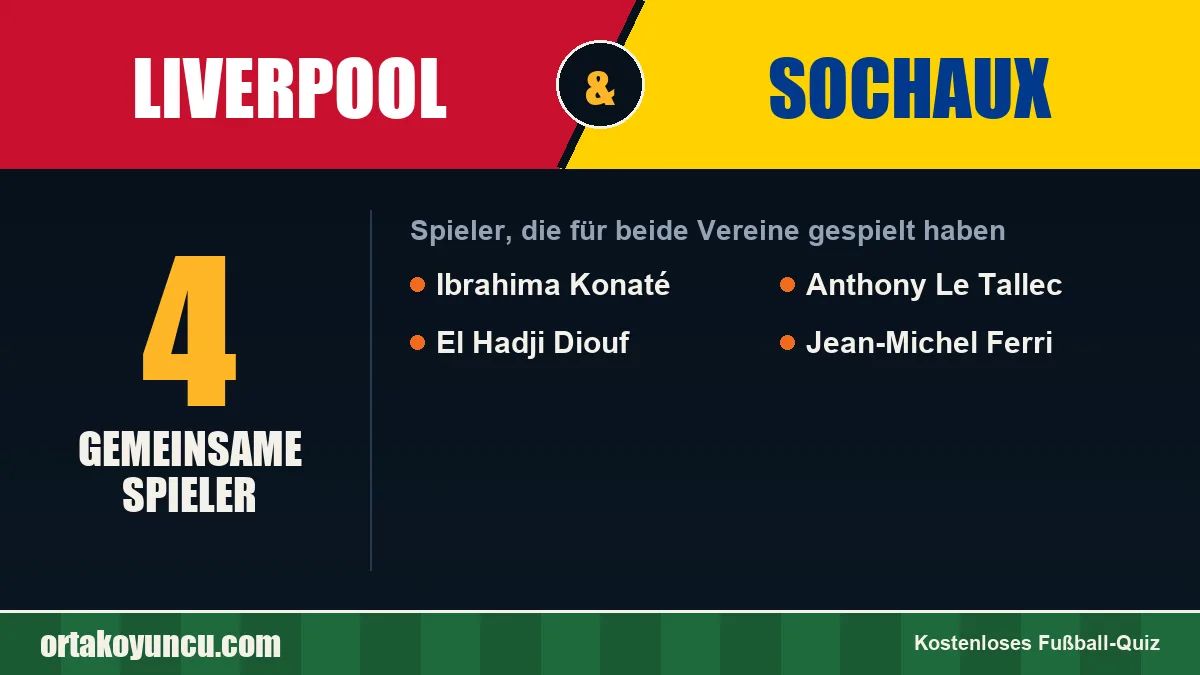 Spieler, die für Liverpool und Sochaux gespielt haben: 4 Spieler